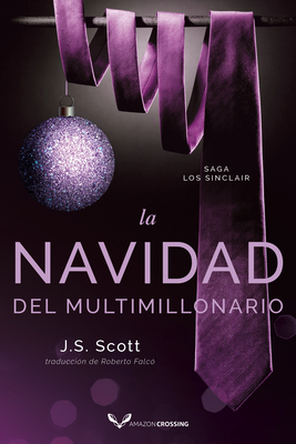 La Navidad del Multimillonario - Scott, J S, and Miramontes, Roberto Falc? (Translated by)