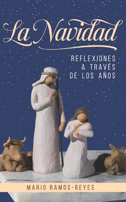 La Navidad: Reflexiones a Trav?s de Los Aos - Ramos-Reyes, Mario