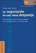 La Negociacion en una Mesa Despareja: Un Abordaje Practico Para Trabajar Con las Diferencias y la Diversidad