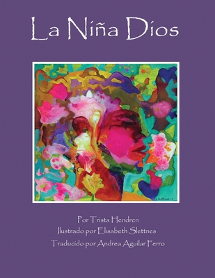 La Nia Dios - Slettnes, Elisabeth (Illustrator), and Ferro, Andrea Aguilar (Translated by), and Hendren, Trista