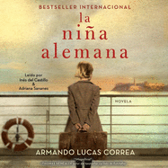 La Nia Alemana (the German Girl Spanish Edition): Novela
