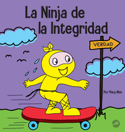 La Ninja de la Integridad: Un libro infantil social y emocional sobre la honestidad y el cumplimiento de las promesas