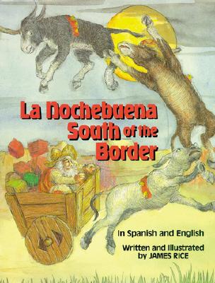 La Nochebuena South of the Border - Rice, James (Illustrator)