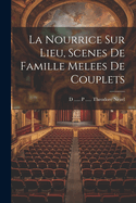 La Nourrice Sur Lieu, Scenes De Famille Melees De Couplets