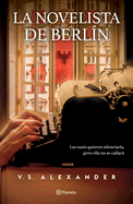 La Novelista de Berln (Novela) / The Novelist from Berlin (a Novel)