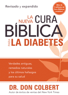 La Nueva Cura B?blica Para La Diabetes: Verdades Antiguas, Remedios Naturales Y Los ?ltimos Hallazgos Para Su Salud