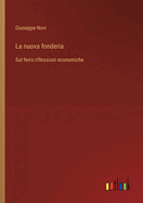 La nuova fonderia: Sul ferro riflessioni economiche