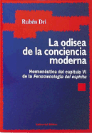 La Odisea de la Conciencia Moderna: Hermeneutica del Capitulo VI de la Fenomenologia del Espiritu