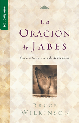 La Oracin de Jabes - Serie Favoritos - Wilkinson, Bruce, Dr.