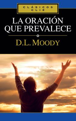 La Oracion Que Prevalece - Moody, Dwight L