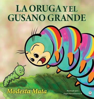 La oruga y el gusano grande by Modesta Mata - Alibris