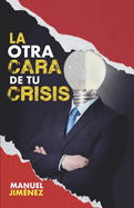 La otra cara de tu crisis