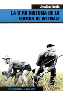 La Otra Historia de La Guerra de Vietnan