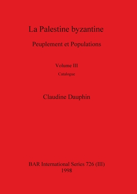 La Palestine byzantine, Volume III - Dauphin, Claudine