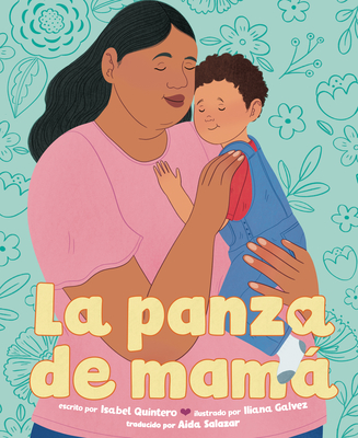 La Panza de Mam - Quintero, Isabel, and Galvez, Iliana (Illustrator), and Salazar, Aida (Translated by)