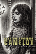 La pasi?n prohibida de Camelot