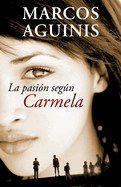 La Pasi?n Segn Carmela/ The Passion According to Carmela