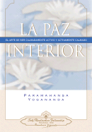 La Paz Interior: El Arte de Ser Calmadamente Activo y Activamente Calmado