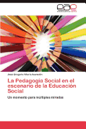 La Pedagogia Social En El Escenario de La Educacion Social