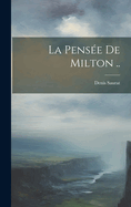 La Pensee de Milton ..