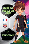 La pers?v?rance: Maxi Au Coeur Du Foot