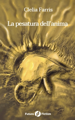 La pesatura dell'anima - Verso, Francesco (Editor), and Lico, Rebecca (Illustrator), and Farris, Clelia