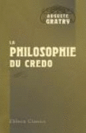 La Philosophie Du Credo - Auguste Joseph Alphonse Gratry