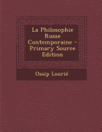 La Philosophie Russe Contemporaine - Louri?, Ossip