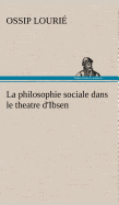 La philosophie sociale dans le theatre d'Ibsen