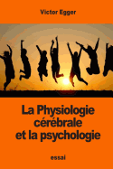 La Physiologie Cerebrale Et La Psychologie