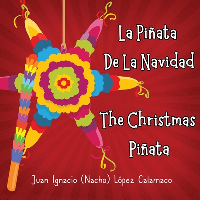 La Piata de la Navidad: The Christmas Piata - Calamaco, Nacho Lpez