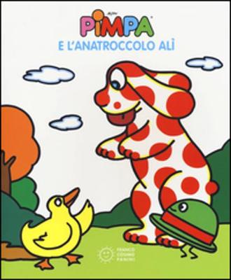 La Pimpa Books: Pimpa E L'anatroccolo Ali By Francesco T. Altan - Alibris