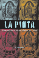 La Pinta: Chicana/o Prisoner Literature, Culture, and Politics