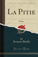 La Pitie: Pome (Classic Reprint)