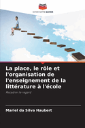 La place, le rle et l'organisation de l'enseignement de la littrature  l'cole