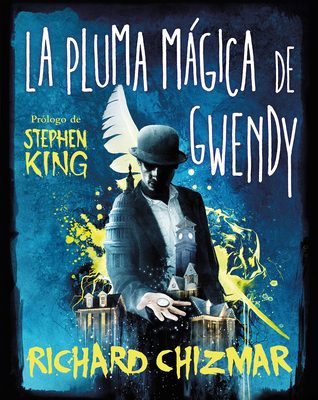 La Pluma Mgica de Gwendy / Gwendy's Magic Feather - King, Stephen, and Chizmar, Richard