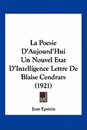 La Poesie D'Aujourd'Hui Un Nouvel Etat D'Intelligence Lettre De Blaise Cendrars (1921)