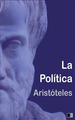 La Poltica - De Azcarate, Patricio (Translated by), and Aristoteles