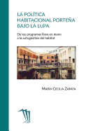 La Pol?tica Habitacional Portea Bajo La Lupa: de Los Programas Llave En Mano a la Autogesti?n del Hbitat