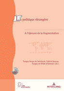 La Politique ?trang?re: ? l'?preuve de la Fragmentation