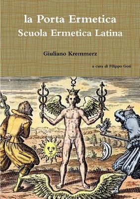 la Porta Ermetica - Scuola Ermetica Latina - Kremmerz, Giuliano