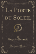 La Porte Du Soleil, Vol. 2 (Classic Reprint)