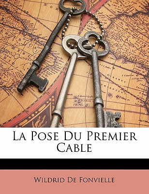 La Pose Du Premier Cable - De Fonvielle, Wildrid