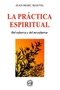 La Prctica Espiritual: Del esfuerzo y del no-esfuerzo