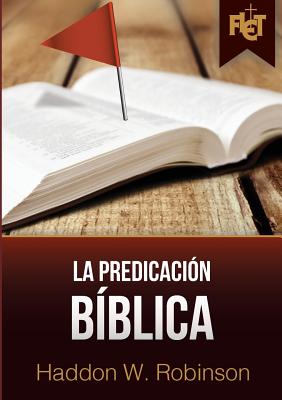 La Predicacion Biblica (Con Guia de Estudio Flet) - Robinson, Haddon, Dr.