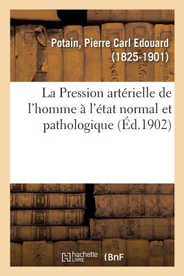 La Pression Art?rielle De L'homme ? L'?tat Normal Et Pathologique By ...