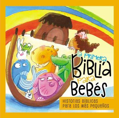 La Primera Biblia Para Beb?s: El Mensaje de Le Biblia-Corto Y Entraable - Pedersen, Karoline Pahus, and Romero, Alejandra Barba (Illustrator)