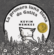 La Primera Luna Llena de Gatita: Kitten's First Full Moon (Spanish Edition) a Caldecott Award Winner