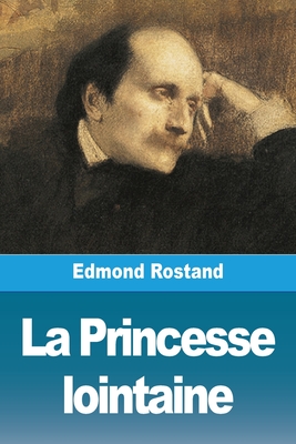 La Princesse lointaine - Rostand, Edmond