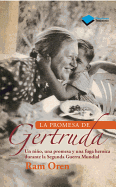 La Promesa de Gertruda: Un Nino, Una Promesa y Una Fuga Heroica Durante La Segunda Guerra Mundial